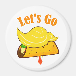Laten we naar TACO Trump gaan Magneet