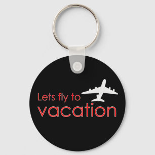 Laten we naar vakantie vliegen sleutelhanger