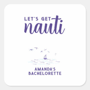 Laten we Nauti Nautical Boat Bachelorette Party ha Vierkante Sticker