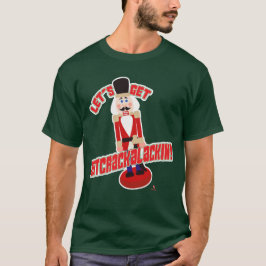 Laten we Nutcrackalackin Nutcracker Funny Cartoon T-shirt