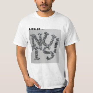 Laten we Nuts gaan T-shirt