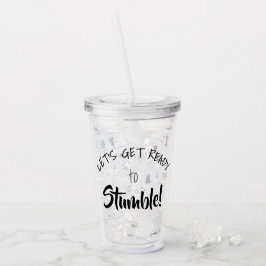 Laten we ons klaarmaken om te struikelen | Echtsch Acryl Drinkbeker