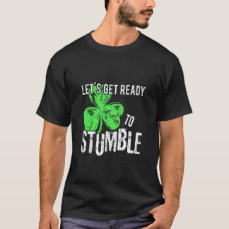 Laten we ons klaarmaken om te struikelen - Ierse g T-shirt