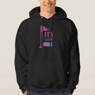 Laten we Par Cute Love Golf Hoodie
