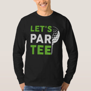 Laten we Par Golf Pun Golfing Quote Party Golfbal T-shirt