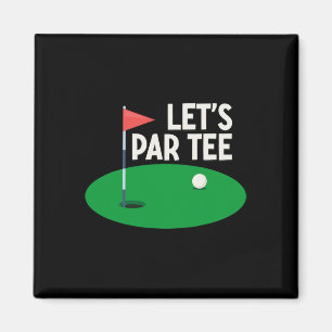 Laten we Par Tee Grappige Golf Cadeaus Golfer Meis Magneet