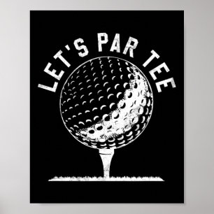 Laten we Par Tee-shirt Funny Golf Speler Cadeau Poster