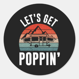 Laten we Pop' Camg RV Pop Up Camper halen Ronde Sticker