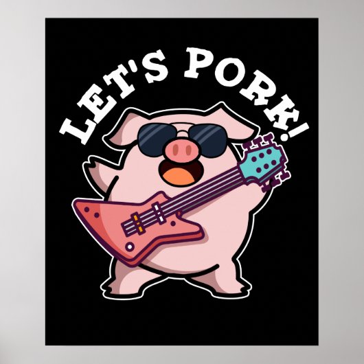 Laten we Pork Funny Rock en Roll Pun Dark BG Poster (Voorkant)