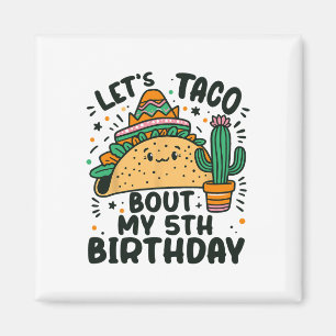 Laten we praten over mijn 5e verjaardag Mexicaanse Magneet