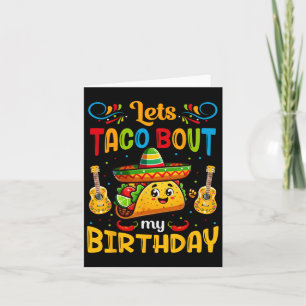 Laten we praten over mijn verjaardag Taco Verjaard Kaart