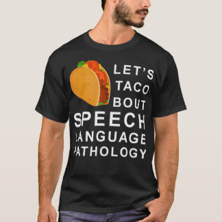 Laten we praten over spraaktaal pathologie t-shirt