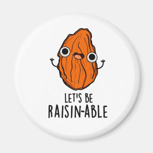 Laten we Raisin-able Funny Raisin Pun zijn Magneet
