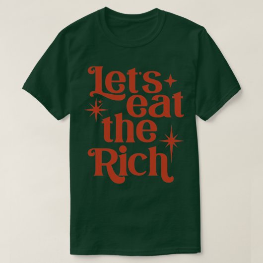 Laten we rijk eten t-shirt (Design voorkant)