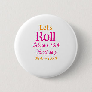 Laten we rollen gelukkige 10e verjaardag naam toev ronde button 5,7 cm