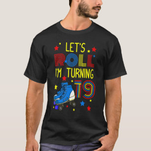 Laten we rollen Ik word 19 Roller Skate Schaatsen T-shirt
