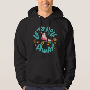 Laten we Roller Schaatsen wegrollen Hoodie