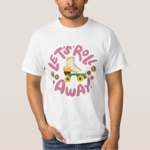 Laten we Roller Schaatsen wegrollen T-shirt