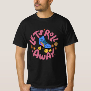 Laten we Roller Schaatsen wegrollen T-shirt