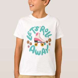 Laten we Roller Schaatsen wegrollen T-shirt