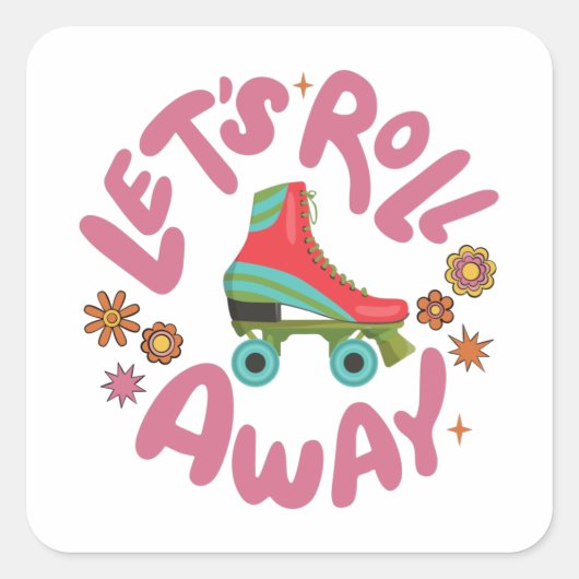 Laten we Roller Schaatsen wegrollen Vierkante Sticker (Voorkant)