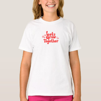"Laten we samen groeien" Inspirerend T-shirt