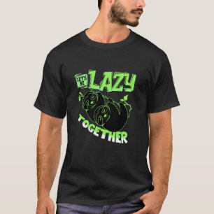 Laten we samen lui zijn luiaard t-shirt