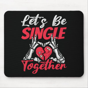 Laten we samen single zijn, Singles Awareness Day Muismat
