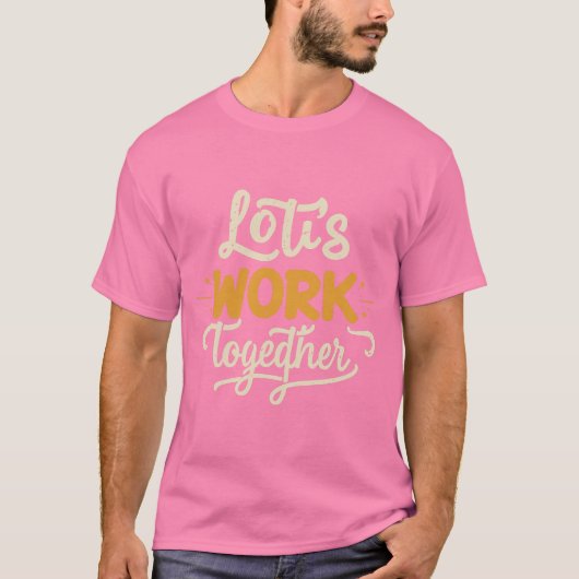 Laten we samenwerken met Pink T-shirt (Voorkant)