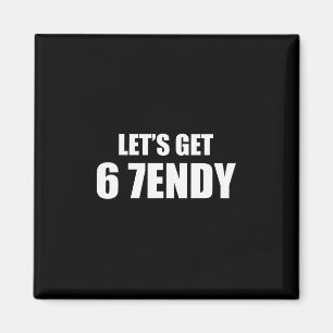 Laten we Sendy 67 Zes Zeven 7endy 6 7endy 67 Meme Magneet