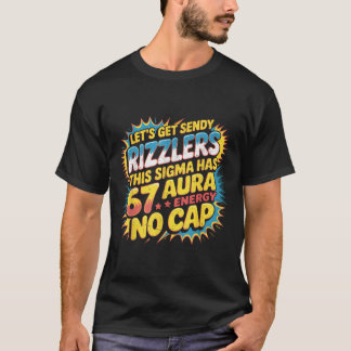 Laten we Sendy Rizzlers 67 Aura Meme Design krijge T-shirt