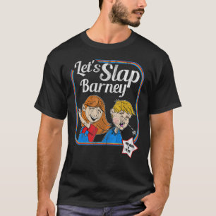 Laten we Slap Barney Slap Bet Game Slapping 1 T-shirt