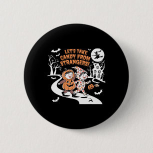 Laten we Snoep nemen van vreemden Grappig Hallowee Ronde Button 5,7 Cm