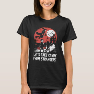 Laten we snoepgoed van vreemden afpakken Grappig H T-shirt