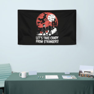 Laten we snoepgoed van vreemden afpakken Grappige Spandoek