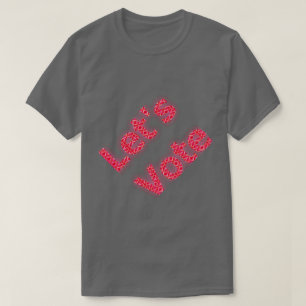 Laten we stemmen. Presidentiële verkiezingen Dem R T-shirt