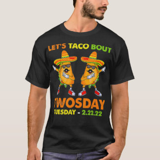 Laten we Taco Bout 22222 Funny 2 sday Costume T-shirt