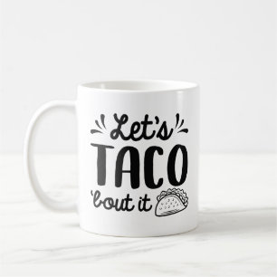 Laten we Taco "Bout it" zeggen Koffiemok