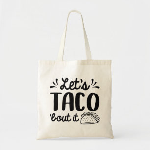 Laten we Taco "Bout it" zeggen Tote Bag