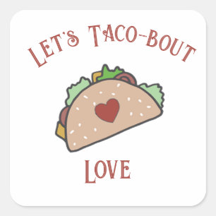 Laten we Taco-bout Liefde Vierkante Sticker