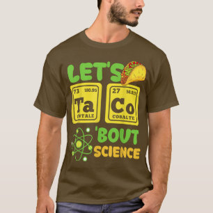 Laten we Taco Bout Science Funny Cinco De Mayo 131 T-shirt
