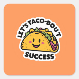 Laten we Taco-Bout Succes - Schattige Motivatie Vierkante Sticker