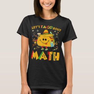 Laten we Taco Bout Wiskunde Funny Cinco de Mayo Wi T-shirt