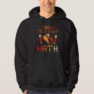 Laten we Taco Bout Wiskunde Taco Dinsdag Wiskunde Hoodie