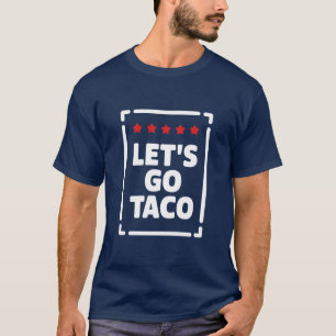 Laten we taco gaan - Trump piept altijd terug Meme T-shirt