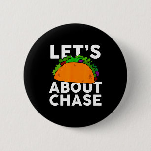 Laten we taco over Chase naam shirt taco cadeau Ronde Button 5,7 Cm