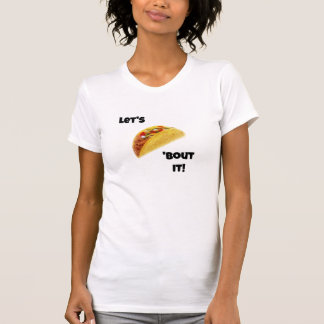 Laten we taco 'over het! Schattige T-shirt