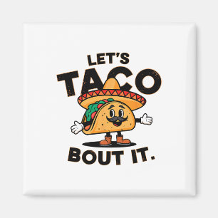 Laten we Taco Over It Grappige Mexicaanse eten Tac Magneet