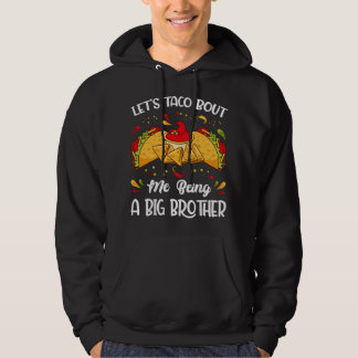 Laten we taco over mij heen als grote broer aankon hoodie