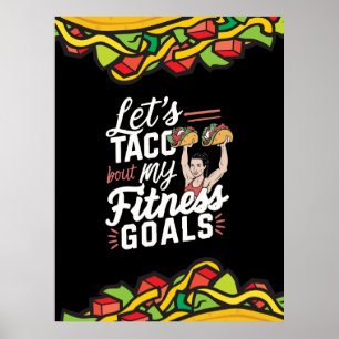 Laten we taco 'over mijn fitnessdoelen grappige re poster